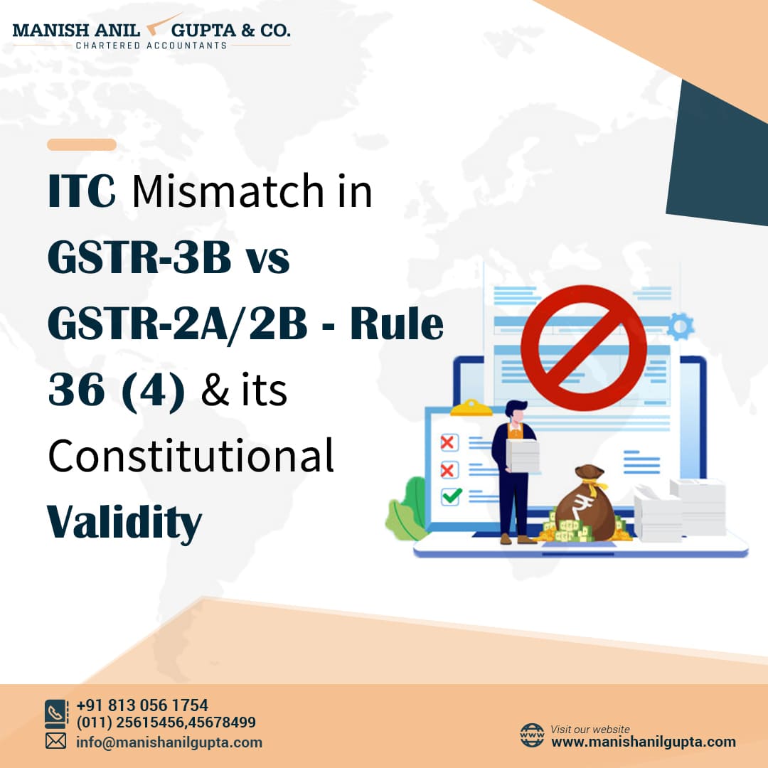 ITC Mismatch in GSTR-3B vs GSTR-2A/2B - Rule 36 (4) & It's Constitutional Validity